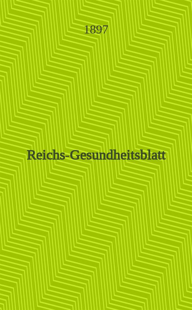 Reichs-Gesundheitsblatt : Hrsg. vom Reichsgesundheitsamt. Jg.21 1897, №24