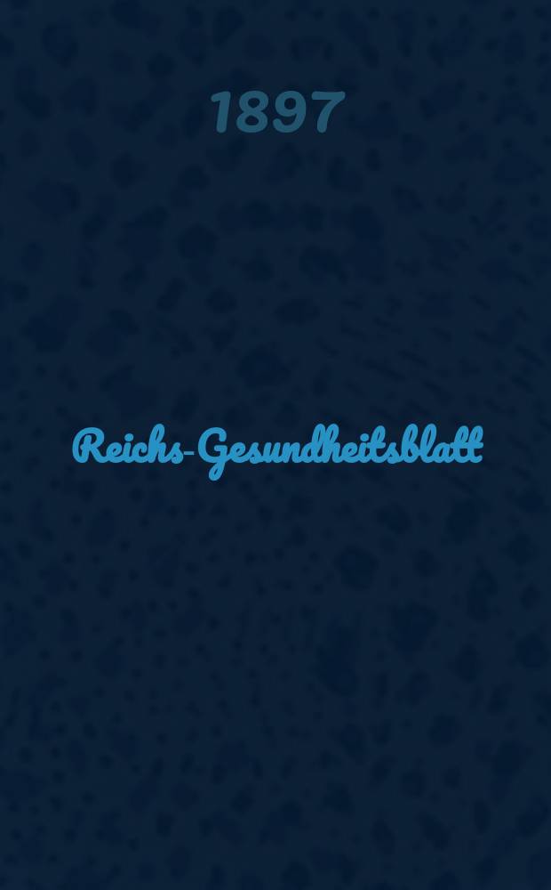 Reichs-Gesundheitsblatt : Hrsg. vom Reichsgesundheitsamt. Jg.21 1897, №27