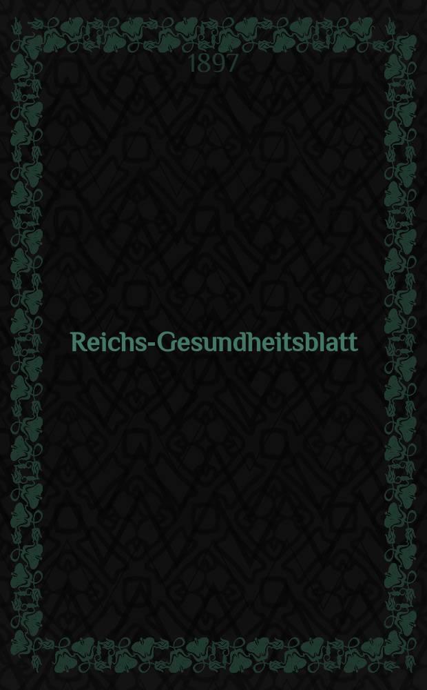 Reichs-Gesundheitsblatt : Hrsg. vom Reichsgesundheitsamt. Jg.21 1897, №39