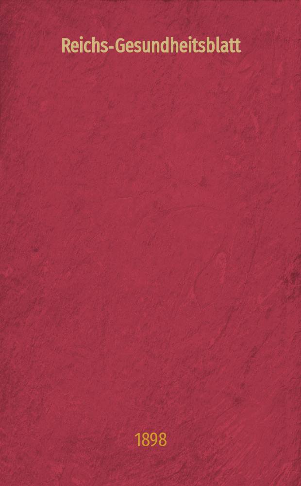 Reichs-Gesundheitsblatt : Hrsg. vom Reichsgesundheitsamt. Jg.22 1898, №8