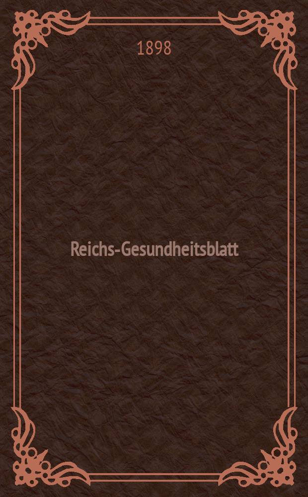 Reichs-Gesundheitsblatt : Hrsg. vom Reichsgesundheitsamt. Jg.22 1898, №16
