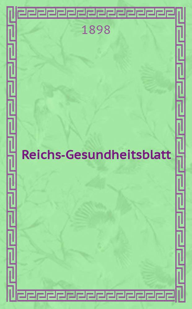 Reichs-Gesundheitsblatt : Hrsg. vom Reichsgesundheitsamt. Jg.22 1898, №35