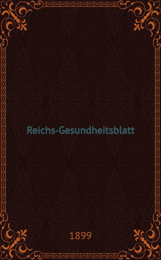 Reichs-Gesundheitsblatt : Hrsg. vom Reichsgesundheitsamt. Jg.23 1899, №9