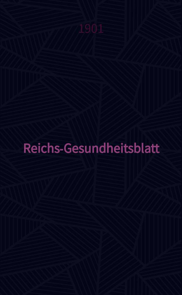 Reichs-Gesundheitsblatt : Hrsg. vom Reichsgesundheitsamt. Jg.25 1901, №3