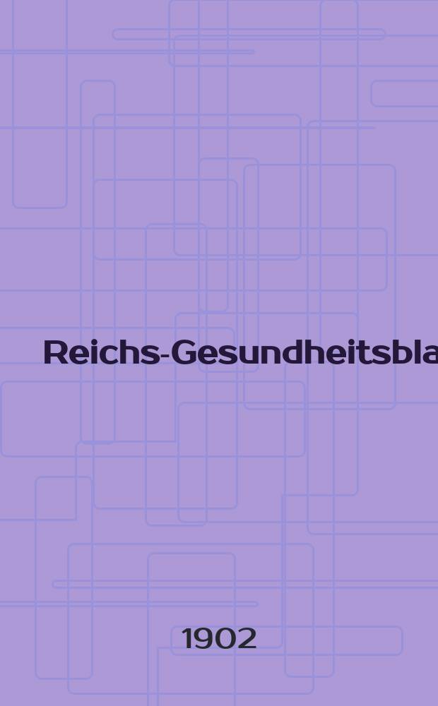 Reichs-Gesundheitsblatt : Hrsg. vom Reichsgesundheitsamt. Jg.26 1902, №2