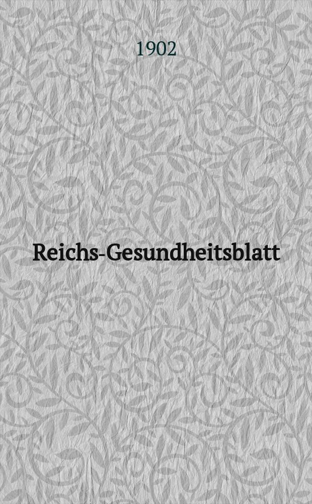 Reichs-Gesundheitsblatt : Hrsg. vom Reichsgesundheitsamt. Jg.26 1902, №31