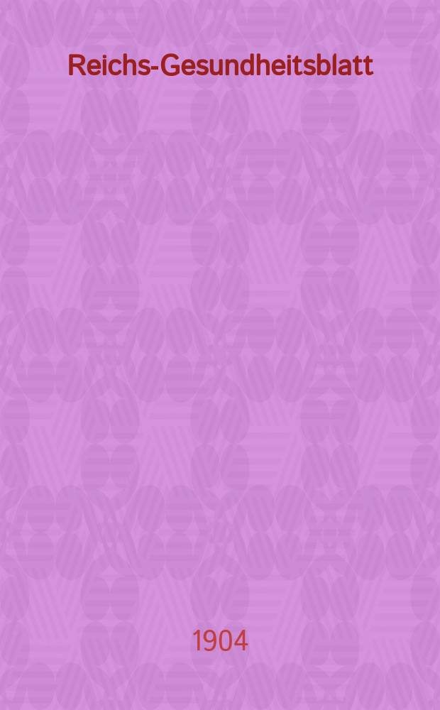 Reichs-Gesundheitsblatt : Hrsg. vom Reichsgesundheitsamt. Jg.28 1904, №37