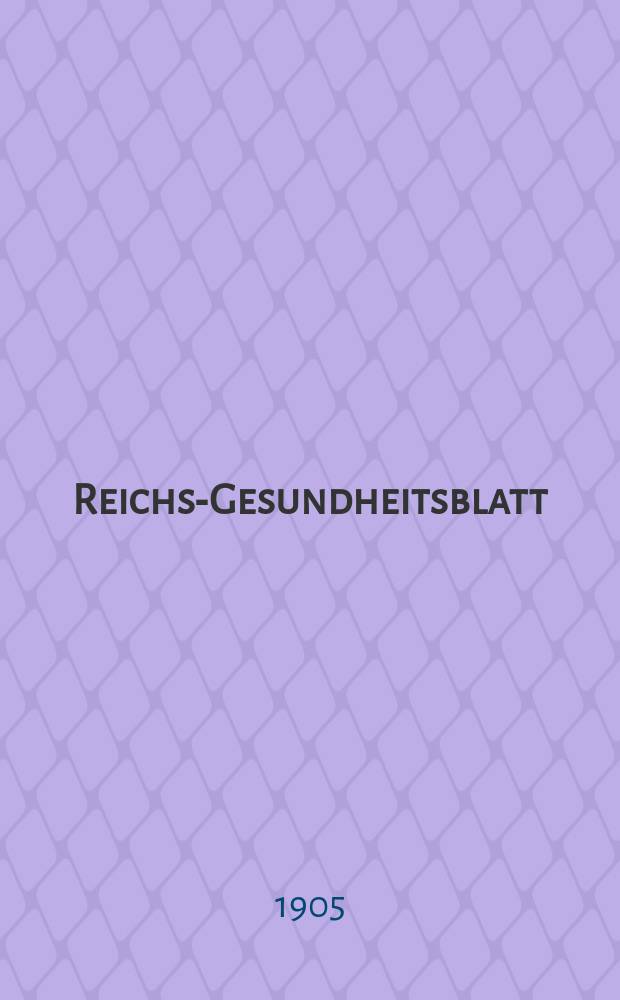 Reichs-Gesundheitsblatt : Hrsg. vom Reichsgesundheitsamt. Jg.29 1905, №30