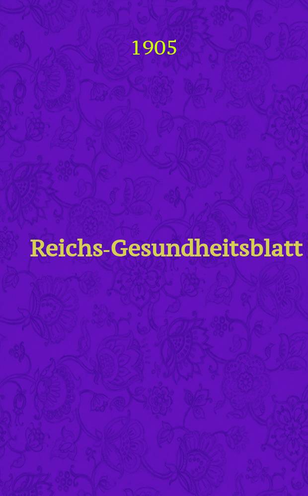 Reichs-Gesundheitsblatt : Hrsg. vom Reichsgesundheitsamt. Jg.29 1905, №35