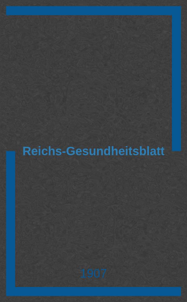 Reichs-Gesundheitsblatt : Hrsg. vom Reichsgesundheitsamt. Jg.31 1907, №42