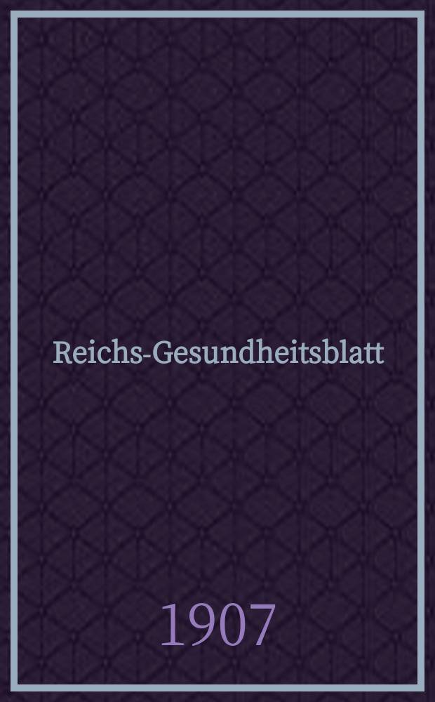 Reichs-Gesundheitsblatt : Hrsg. vom Reichsgesundheitsamt. Jg.31 1907, №48