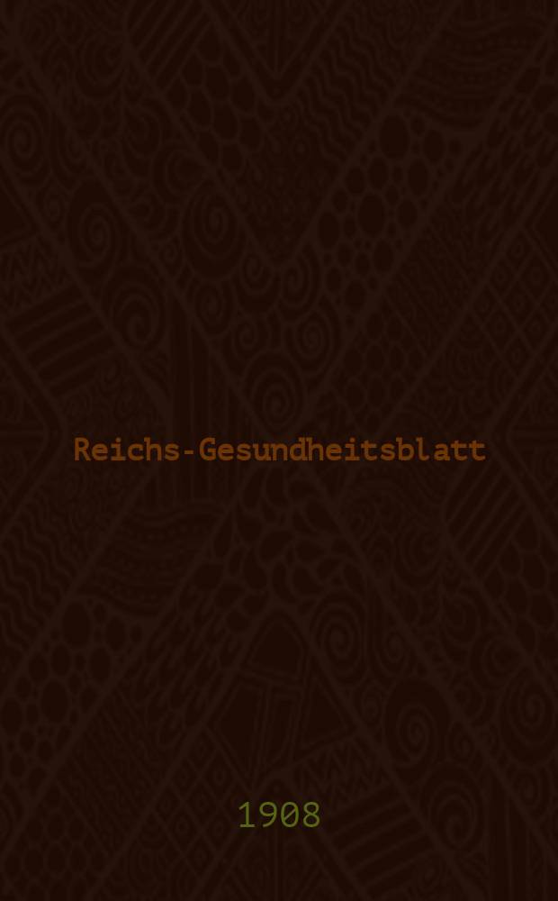 Reichs-Gesundheitsblatt : Hrsg. vom Reichsgesundheitsamt. Jg.32 1908, №22