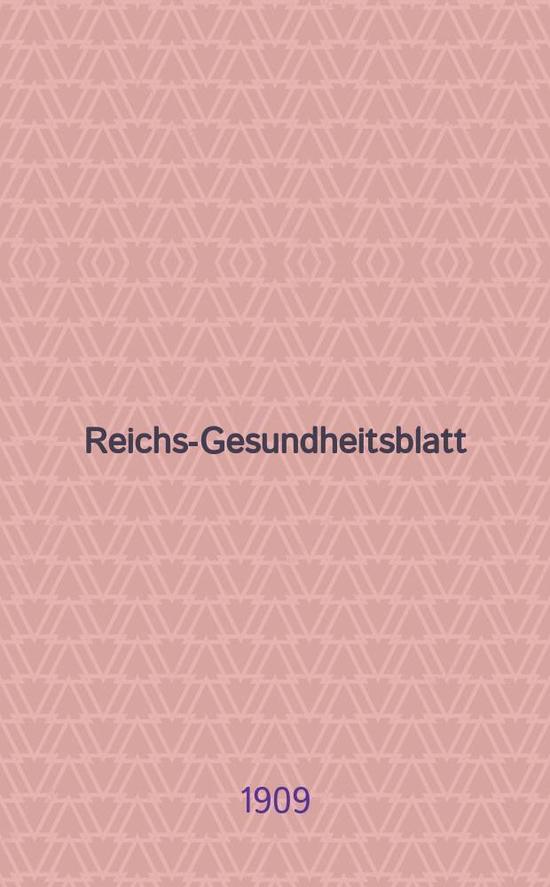 Reichs-Gesundheitsblatt : Hrsg. vom Reichsgesundheitsamt. Jg.33 1909, №11