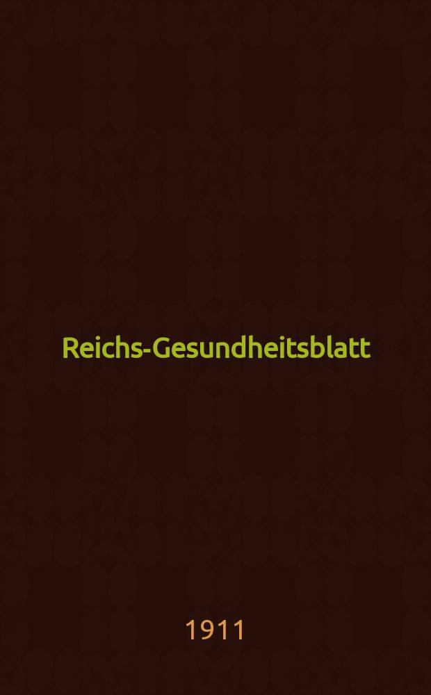 Reichs-Gesundheitsblatt : Hrsg. vom Reichsgesundheitsamt. Jg.35 1911, №43