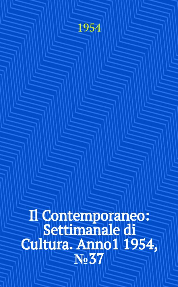 Il Contemporaneo : Settimanale di Cultura. Anno1 1954, №37