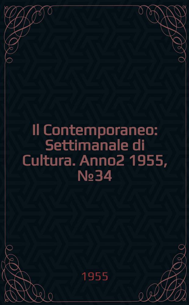 Il Contemporaneo : Settimanale di Cultura. Anno2 1955, №34