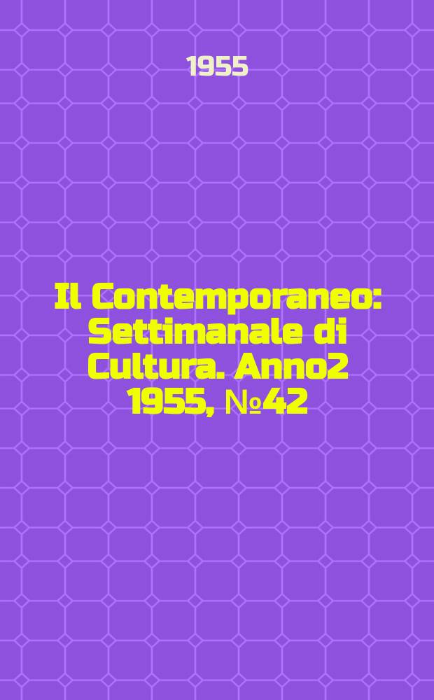 Il Contemporaneo : Settimanale di Cultura. Anno2 1955, №42