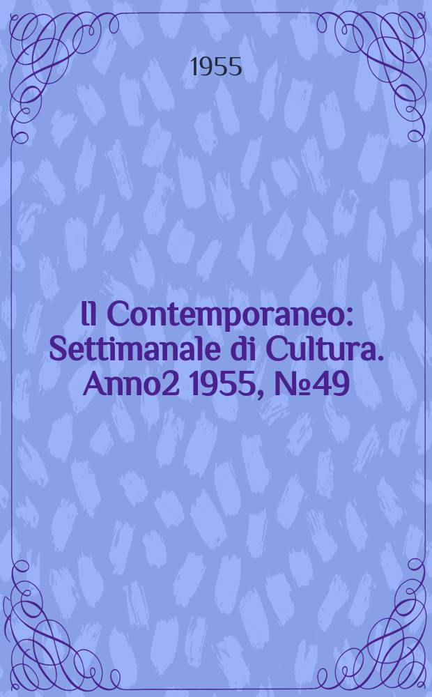 Il Contemporaneo : Settimanale di Cultura. Anno2 1955, №49