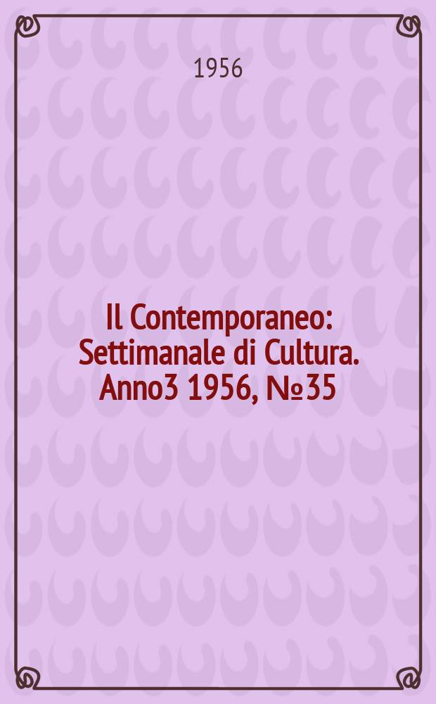 Il Contemporaneo : Settimanale di Cultura. Anno3 1956, №35