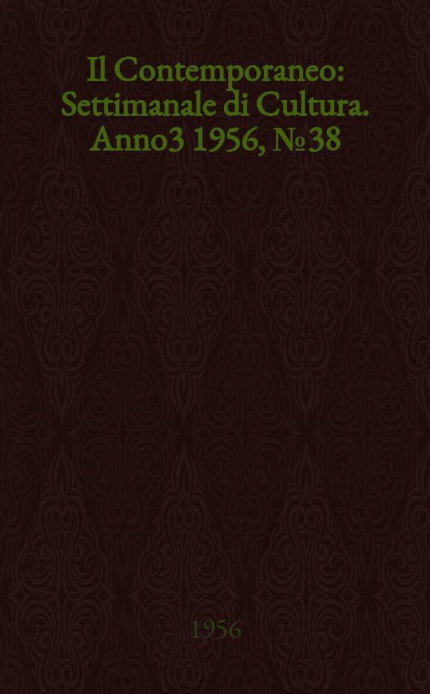 Il Contemporaneo : Settimanale di Cultura. Anno3 1956, №38