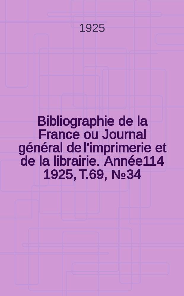 Bibliographie de la France ou Journal général de l'imprimerie et de la librairie. Année114 1925, T.69, №34