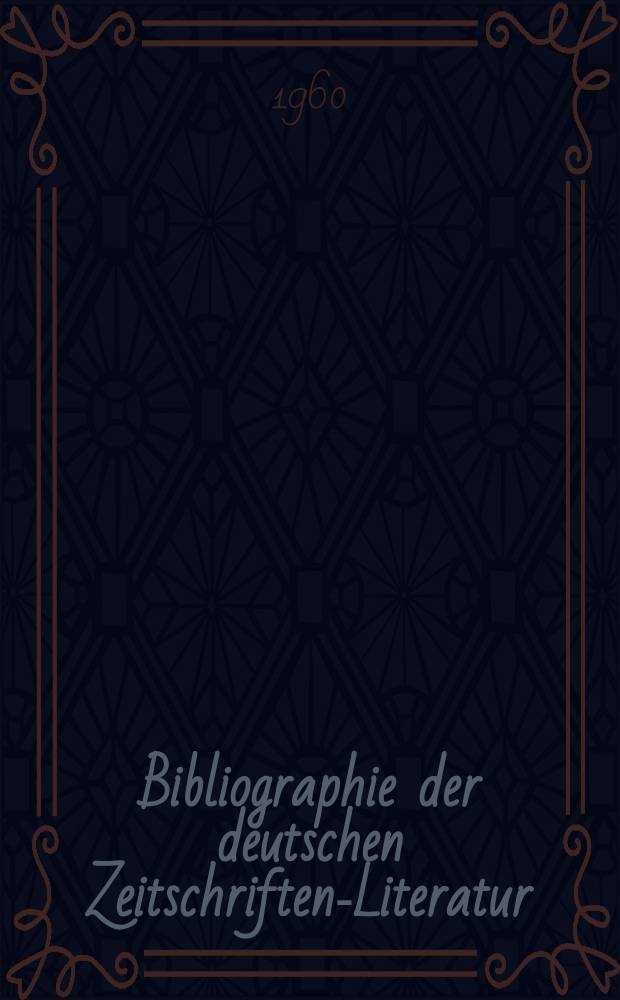 Bibliographie der deutschen Zeitschriften-Literatur : Alphabetisches nach Schlagworten sachlich geordnetes Verzeichnis, von... Aufs&auml;tzen, die w&auml;hrend des Jahres in... zumeist wissenschaftlichen Zeitschriften deutscher Zunge erschienen sind. Bd.119 1959, Lfg.10