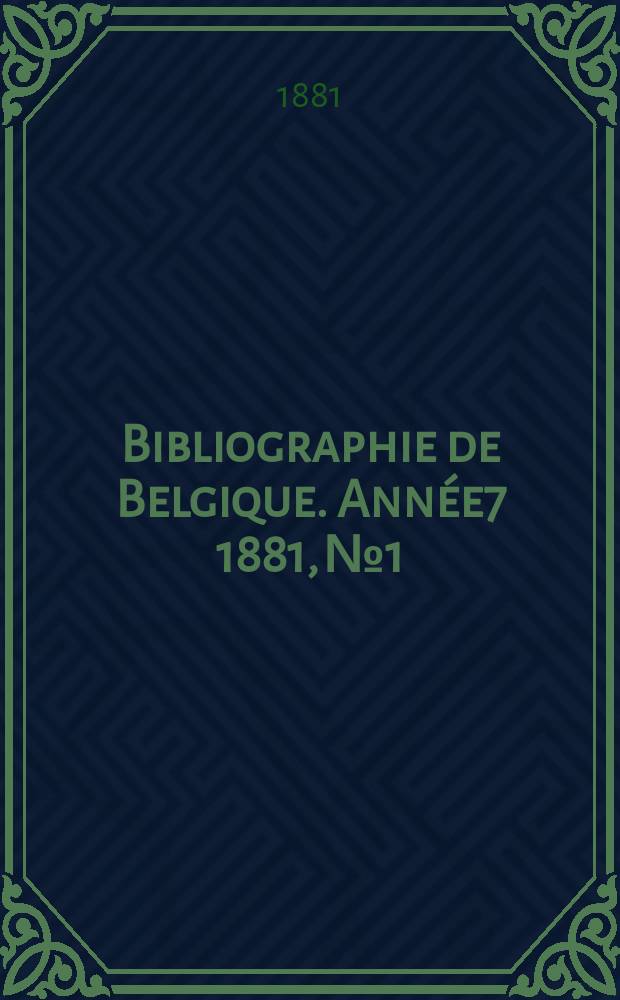 Bibliographie de Belgique. Année7 1881, №1