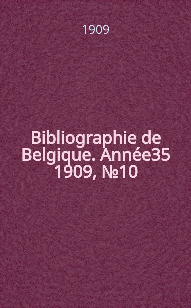 Bibliographie de Belgique. Ann&eacute;e35 1909, №10