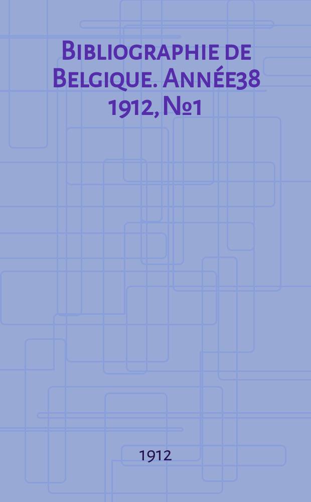 Bibliographie de Belgique. Année38 1912, №1/2