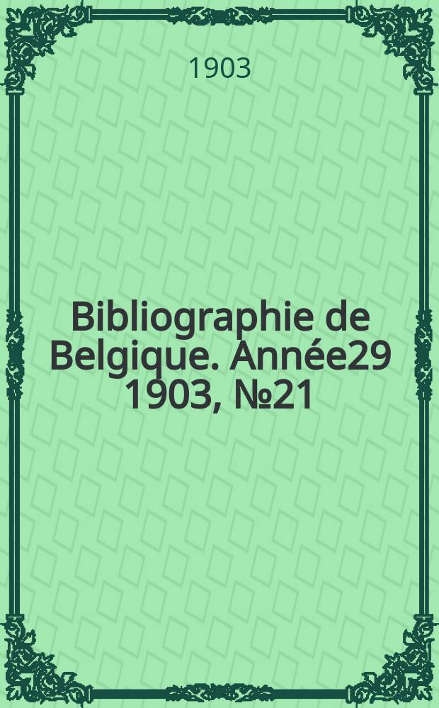 Bibliographie de Belgique. Année29 1903, №21
