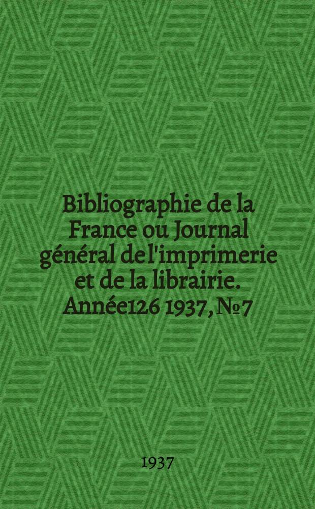 Bibliographie de la France ou Journal général de l'imprimerie et de la librairie. Année126 1937, №7