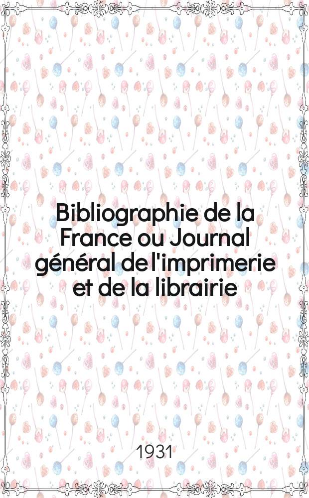 Bibliographie de la France ou Journal général de l'imprimerie et de la librairie : Livres, compositions musicales, gravures. etc. Publ. sur les documents directement fournis par le Ministère de l'intérieur. Année120 1931, T.75, №8