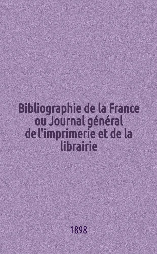 Bibliographie de la France ou Journal général de l'imprimerie et de la librairie : Livres, compositions musicales, gravures. etc. Publ. sur les documents directement fournis par le Ministère de l'intérieur. Année87 1898, T.42, №51