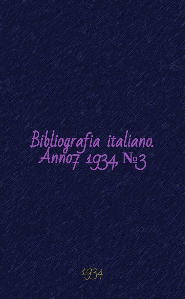 Bibliografia italiano. Anno7 1934, №3/4