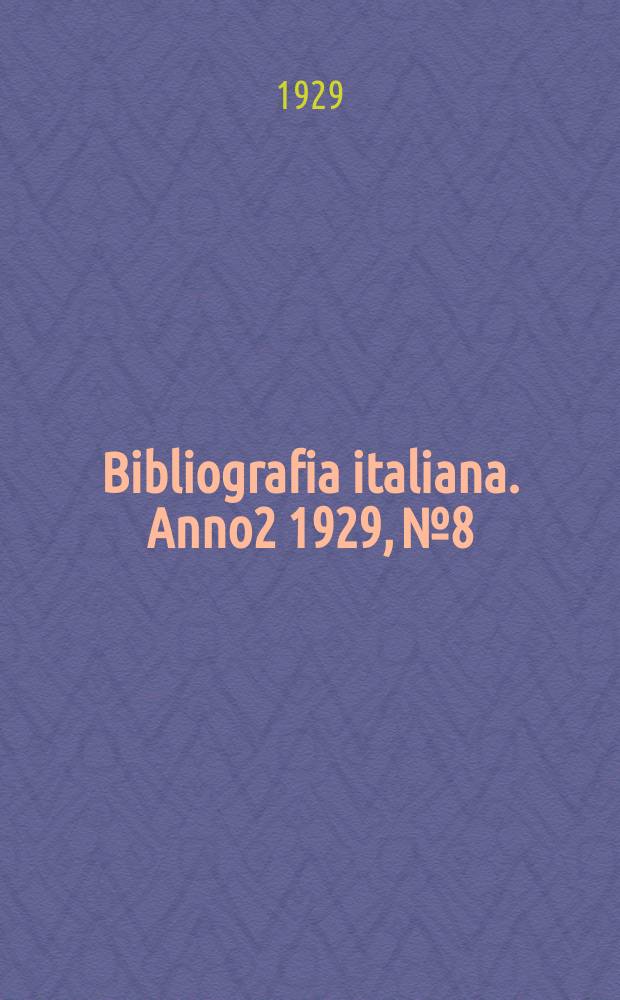 Bibliografia italiana. [Anno2] 1929, №8