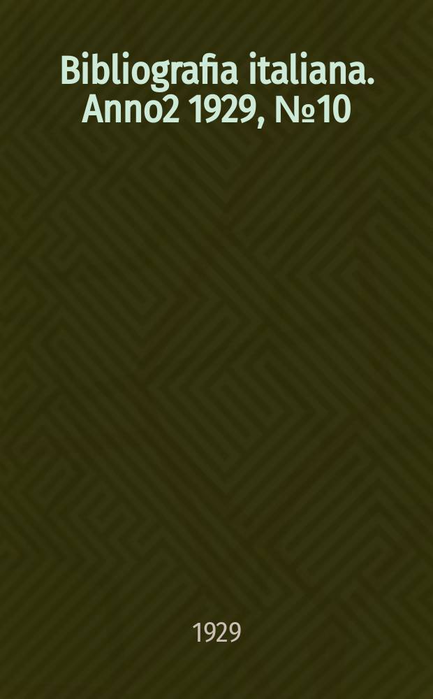Bibliografia italiana. [Anno2] 1929, №10