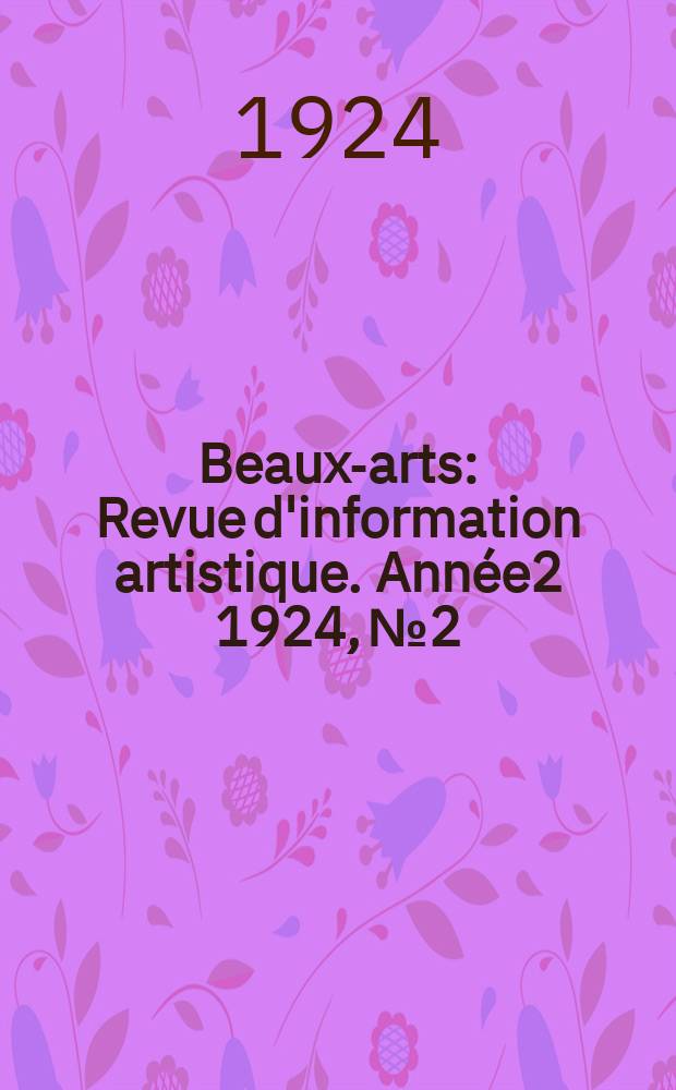 Beaux-arts : Revue d'information artistique. Année2 1924, №2