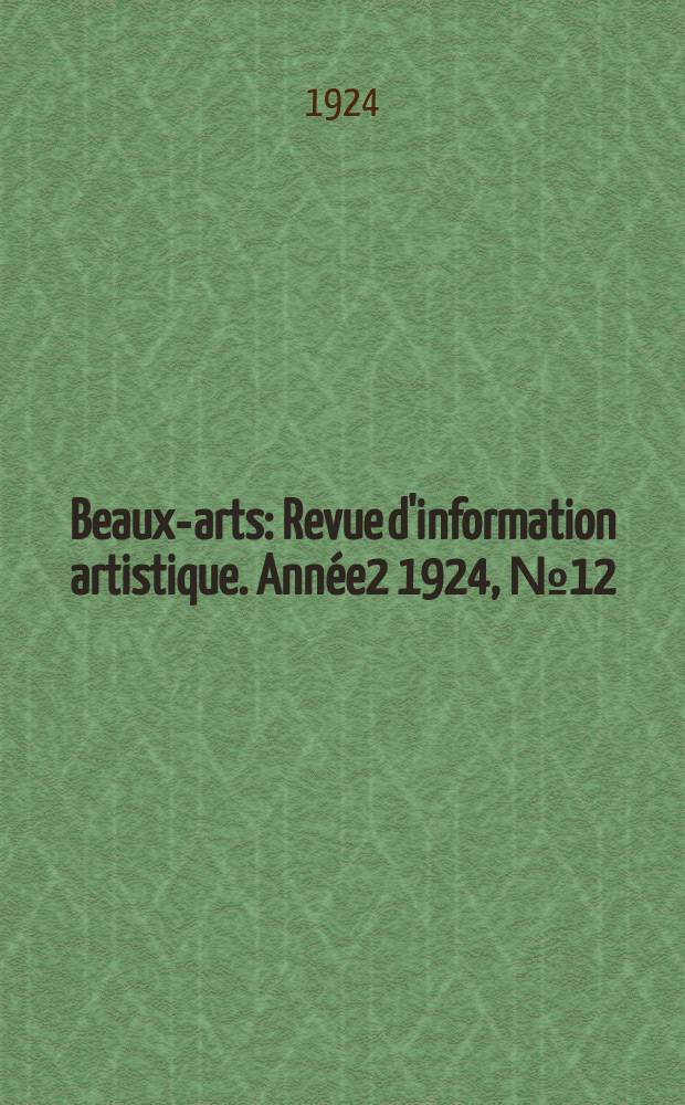 Beaux-arts : Revue d'information artistique. Année2 1924, №12
