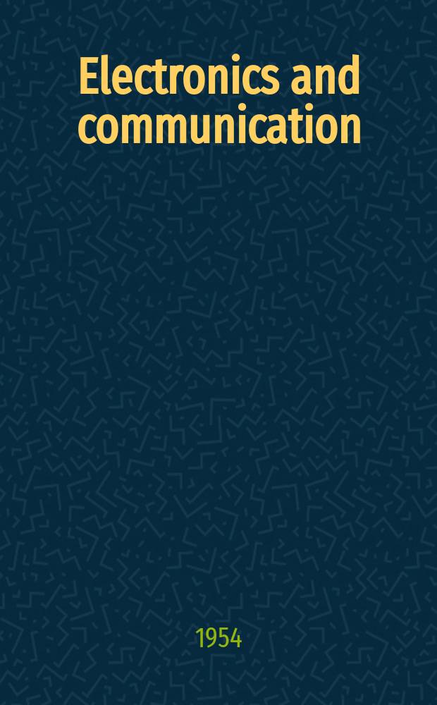 Electronics and communication : The only Canadian journal devoted specifically to the applications of communications and electronics. Vol.1, №2