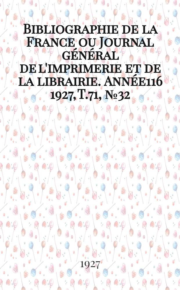 Bibliographie de la France ou Journal général de l'imprimerie et de la librairie. Année116 1927, T.71, №32