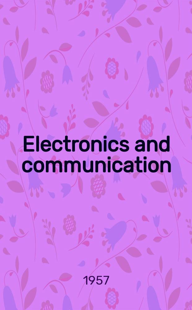 Electronics and communication : The only Canadian journal devoted specifically to the applications of communications and electronics. Vol.5, №7
