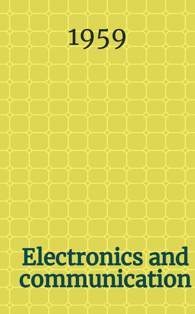 Electronics and communication : The only Canadian journal devoted specifically to the applications of communications and electronics. Vol.7, №2