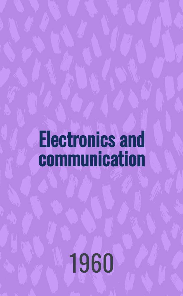 Electronics and communication : The only Canadian journal devoted specifically to the applications of communications and electronics. Vol.8, №10