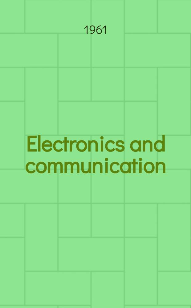 Electronics and communication : The only Canadian journal devoted specifically to the applications of communications and electronics. Vol.9, №8