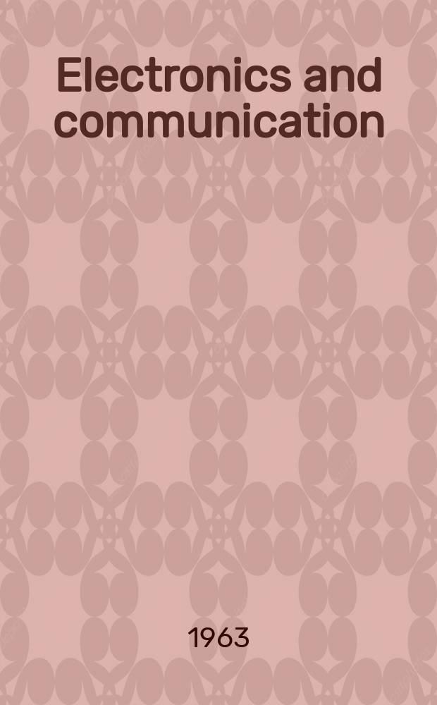 Electronics and communication : The only Canadian journal devoted specifically to the applications of communications and electronics. Vol.11, №11