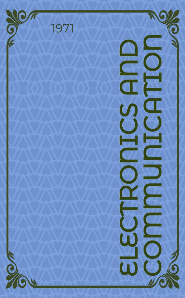Electronics and communication : The only Canadian journal devoted specifically to the applications of communications and electronics. Vol.19, January/February