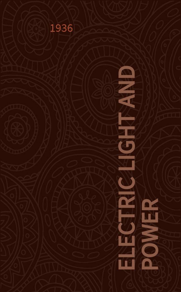 Electric light and power : Founded in 1922 Engineering, management and selling Publ. monthly. Vol.14, №6