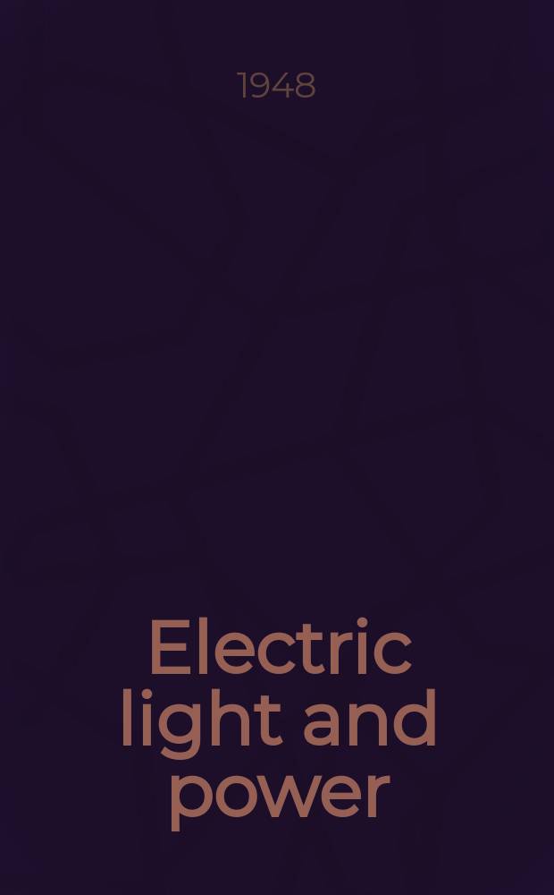 Electric light and power : Founded in 1922 Engineering, management and selling Publ. monthly. Vol.26, №4