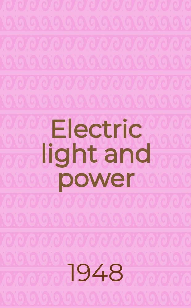 Electric light and power : Founded in 1922 Engineering, management and selling Publ. monthly. Vol.26, №9