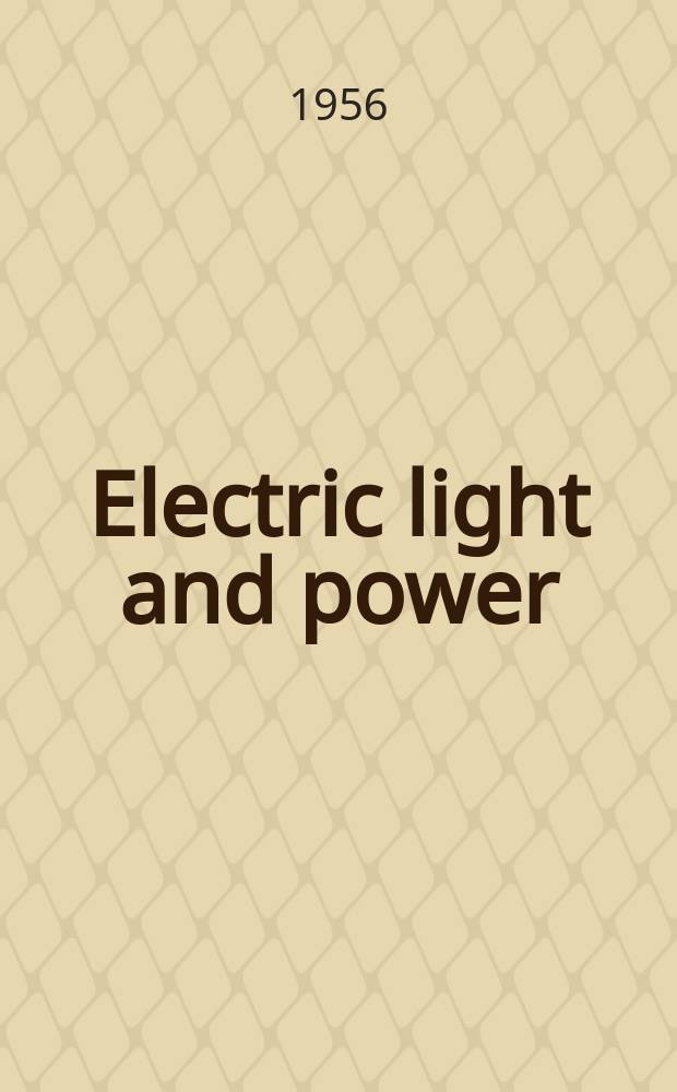 Electric light and power : Founded in 1922 Engineering, management and selling Publ. monthly. Vol.34, №20